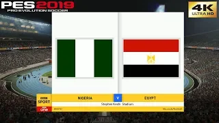 PES 2019 (PC) Nigeria vs Egypt | INTERNATIONAL FRIENDLY | 26/3/2019 | 4K 60FPS