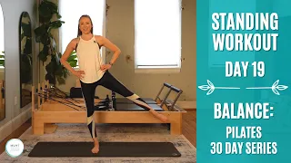 Day 19 of 30: Standing Workout - Balance Series (Pilates for Strength & Mobility)