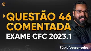 Questão 46 Comentada - Exame de Suficiência 2023.1