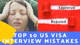 Top 10 Common Mistakes to Avoid US Visa Rejection | How to avoid them during Interview?