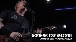 Metallica: Nothing Else Matters (Indianapolis, IN - March 11, 2019)