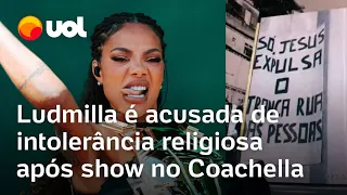 Ludmilla é acusada de intolerância religiosa após show no Coachella e rebate: 'Tiraram do contexto'