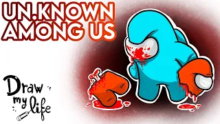 UN.KNOWN: The CURSED PLAYER of AMONG US | Draw My Life