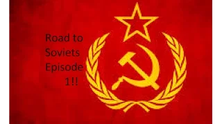 Road to Soviets:Episode 1