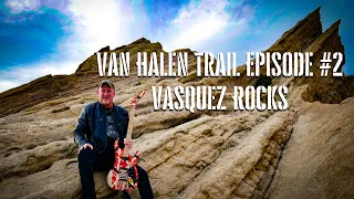 Eddie Van Halen’s Last Photo Shoot! Recreating the Shot at Vasquez Rock! Van Halen Trail Episode #2