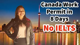 Canada Work permit in 8 days without IELTS 🇨🇦