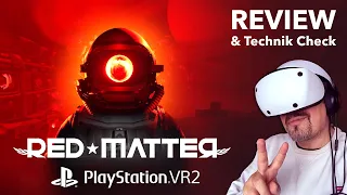 Playstation VR2 - Red Matter  ( Enhanced Edition )   REVIEW & Technik Check