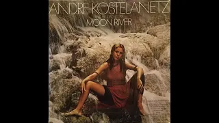 Andre Kostelanetz And His Orchestra Moon River