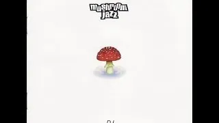 Mark Farina - Mushroom Jazz (Album 1998)