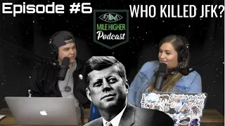 The JFK Assassination Conspiracy - Podcast #6