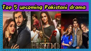 Five Up Coming Best Pakistani Dramas- ARY Digital -Har Pal Geo -Hum TV - Green TV - 2023