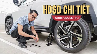 Khám phá Yaris Cross - Phần 1 | Thay bánh sơ-cua, Thay Pin và các tính năng bên ngoài | Thái Lớn