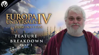 Europa Universalis IV: Domination | Feature Breakdown Part 1