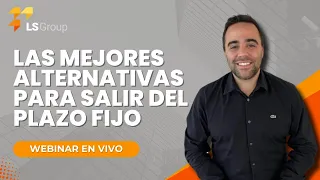 Las mejores alternativas para salir del plazo fijo - WEBINAR EN VIVO