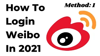 How To Login To Sina Weibo 2021 | How To Sign In To Sina Weibo 2021 (1/2)