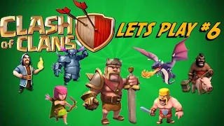 Clash of Clans : Let's Play Episode 6