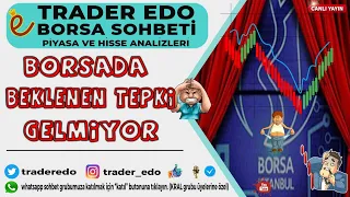 Borsa Sohbeti - Borsada Beklenen Tepki Gelecek Mi  | Hisse Analizleri |#xu100​ #bist100