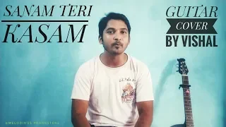 Sanam Teri Kasam..Guitar Cover by Vishal Sharma (Melodious Pranksters)