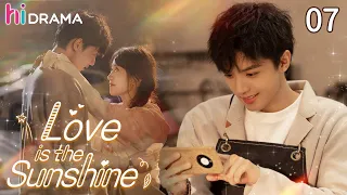 【Multi-sub】EP07 Love is the Sunshine | My Crush is a Sweet Shop Manager. | Zhou Jun Wei, Jin Zi Xuan