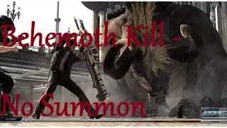 FINAL FANTASY 15 EPISODE DUSCAE - No Summon Deadeye Behemoth Kill No Summon