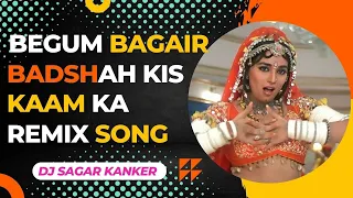 Begum Bagair Badshah Kis Kaam Ka Remix Song (Trap Mix) | GUP CHUP | CHOLI KE PEECHE KYA | Trap Venus