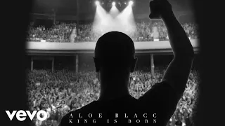 Aloe Blacc - King Is Born (Audio)