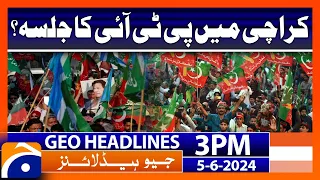 PTI Jalsa in Karachi | PM addresses Pakistan-China Business Forum | Geo News 3 PM Headlines | 5 June