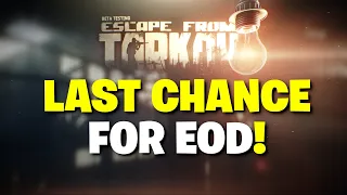 Escape From Tarkov - This Is Your LAST CHANCE To Purchase EOD...Why You Should Buy Edge Of Darkness!