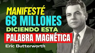 ¡ESTA PALABRA ABRIRÁ TU PUERTA A LA ABUNDANCIA! 💰 | Ley de la Atracción | Eric Butterworth