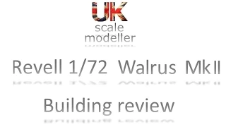 Build 015 - 1/72 Revell Walrus Mk.I Building review (ChancerNW & Radzy76 Flying boat GB)