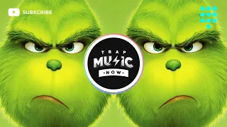 【10 HOURS】 Trap Remix You're A Mean One Mr Grinch!