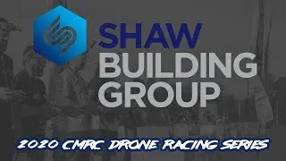 Shaw Building Group 2020 Series by CMRC - Round 3 - Live Drone Racing - Post Lunch