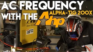 AC Frequency Control on the AHP AlphaTIG 200X