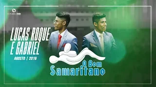 O Bom Samaritano | Lucas Roque e Gabriel