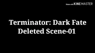 Deleted_Scene_01 || Terminator:Dark Fate