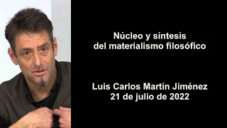 Núcleo y síntesis del materialismo filosófico - Luis Carlos Martín Jiménez