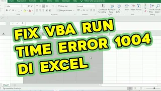 Cara Mengatasi Microsoft Virtual Basic (VBA) Run-time Error Dengan Kode 1004 di Excel