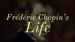 Frédéric Chopin’s Life