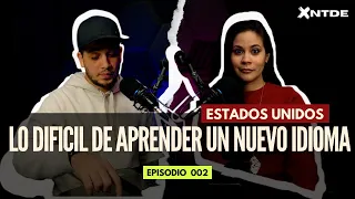 EP 002 | Vives en EEUU... ¿Y que tal tu ingles?