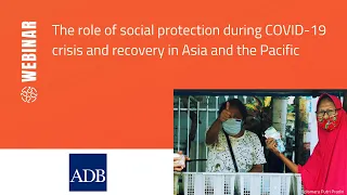 The role of social protection during COVID-19 crisis and recovery in Asia and the Pacific