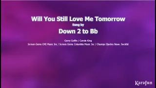 Will You Still Love Me Tomorrow   key of Bb