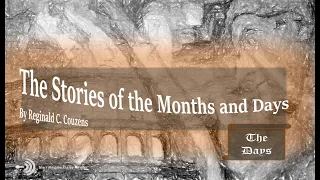 The Stories of the Months and Days by Reginald C. Couzens the Days #audio