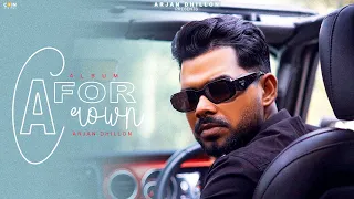 A For Crown (Full Album) Arjan Dhillon || Latest Punjabi Song 2024