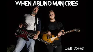 Stuart Smith / Richie Sambora - When a blind man cries | L&K cover