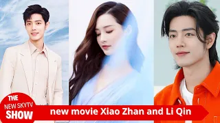 "exposure! Xiao Zhan’s new drama sparks craze, Xiao Zhan and Li Qin star in period drama