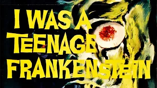Cheap Thrills! Unspeakable Terror! - I Was a Teenage Frankenstein (1957)