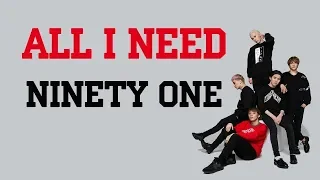 NINETY ONE - ALL I NEED (текст,lyrics)