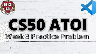 CS50 RECURSIVE ATOI | PRACTICE PROBLEMS | WEEK 3 | SOLUTION