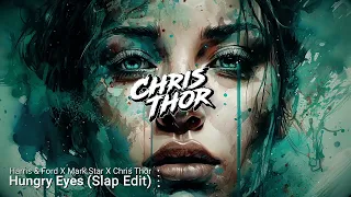 Harris & Ford X Mark Star X Chris Thor - Hungry Eyes (Slap Remix)