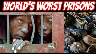 World's Worst Prisons - Hell on Earth